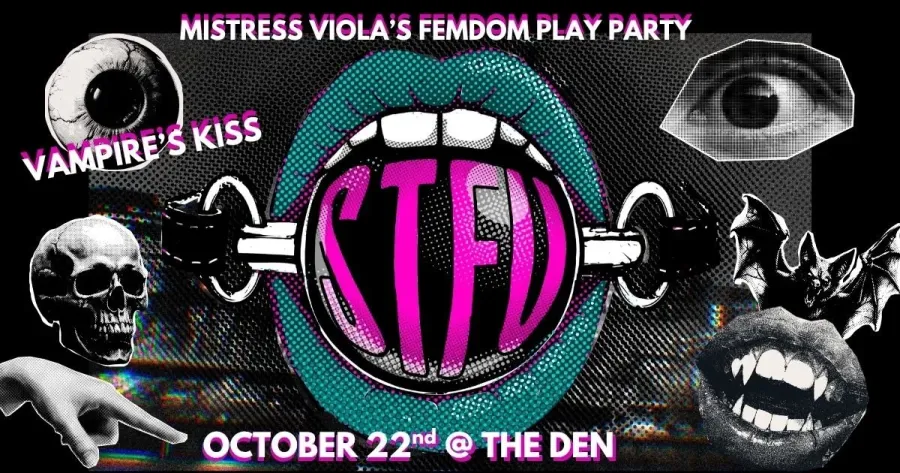 DenPDX: STFU: VAMPIRE'S KISS (KINK PARTY) 8:00 PM 1:00 AM THE DEN (map)! →
