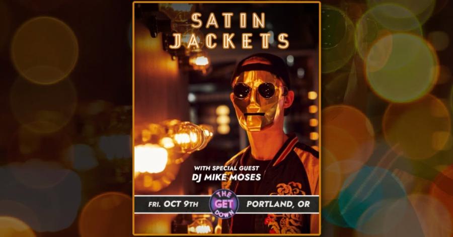 GetDown: Satin Jackets w/ DJ Mike Moses