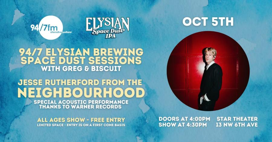 StarTheater: 94/7 Elysian Brewing Space Dust Sessions w/The Neighbourhood's Jesse Rutherford