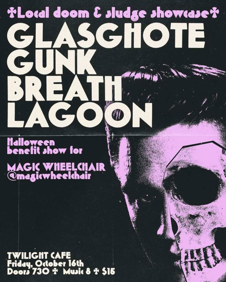 TwilightCafe: Benefit show for Magic Wheelchair w/ Glasghote, GUNK, Breath, LáGoon