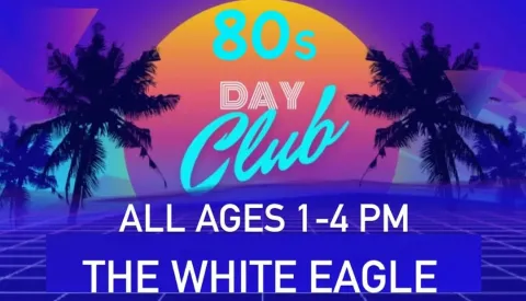 Decadent’80s Day Club at The White Eagle