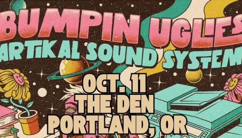 DenPDX: SOUL’D OUT PRESENTS: BUMPIN UGLIES & ARTIKAL SOUND SYSTEM