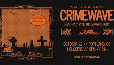 Holocene: CRIMEWAVE - PORTLAND (21+)